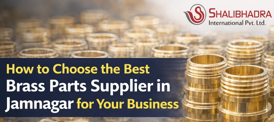 how to choose the best brass parts supplier in jamnagar for your business